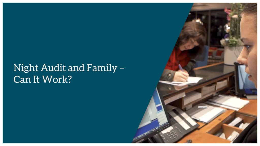 Night Audit and Family - Can it Work?